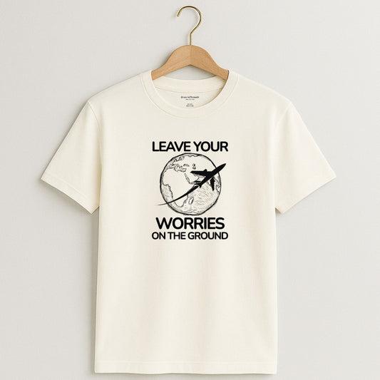 LEAVE YOUR WORRIES ON THE GROUND Travel T-Shirt | Unisex Regular Fit