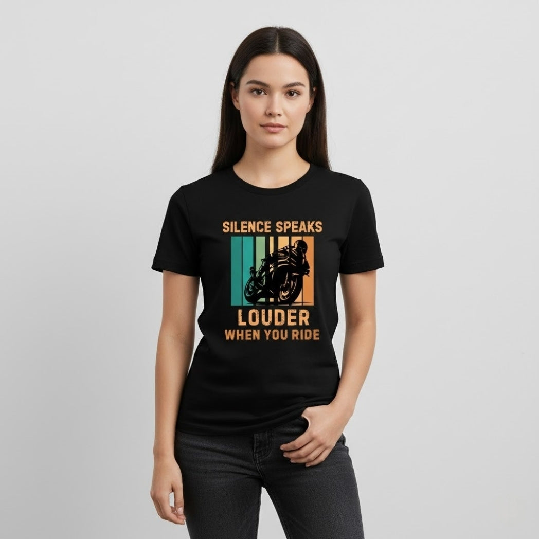 SILENCE SPEAKS LOUDER WHEN YOU RIDE Biker T-Shirt | Unisex Regular Fit