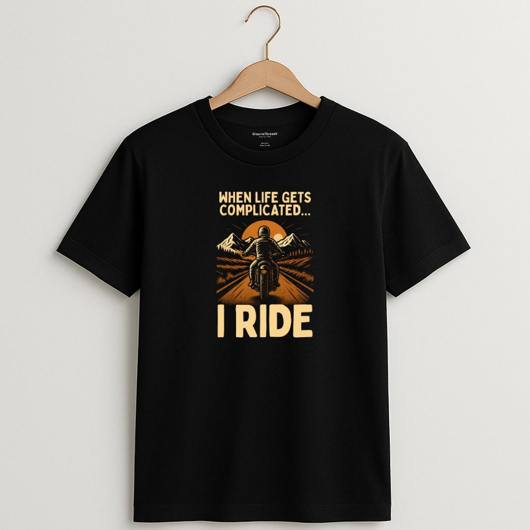 WHEN LIFE GETS COMPLICATED-I RIDE Biker T-Shirt | Unisex Regular Fit